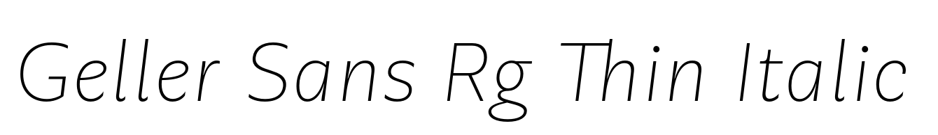 Geller Sans Rg Thin Italic
